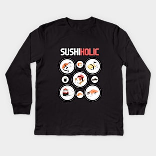 I am a sushiholic Kids Long Sleeve T-Shirt